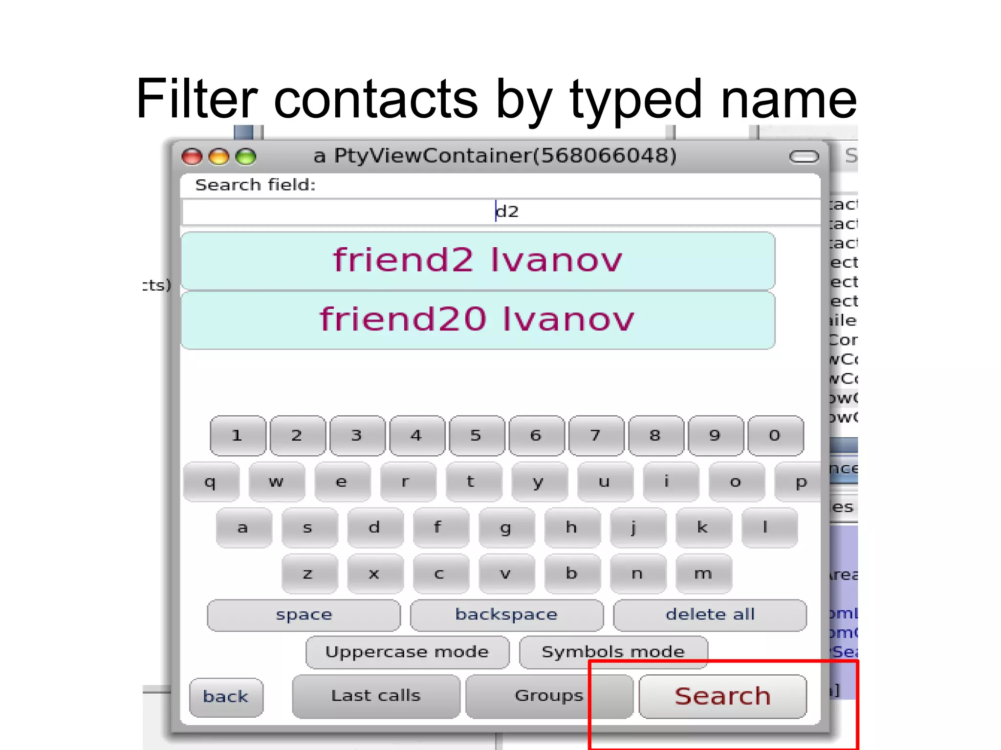 Filter contacts by typed name
 