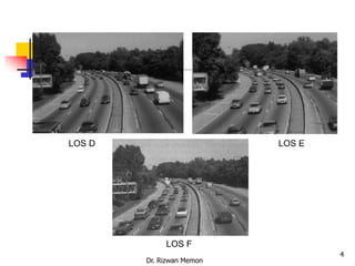 LOS D
LOS F
LOS E
4
Dr. Rizwan Memon
 