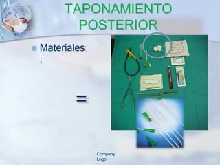 TAPONAMIENTO
POSTERIOR
 Materiales
:
=
Company
Logo
 