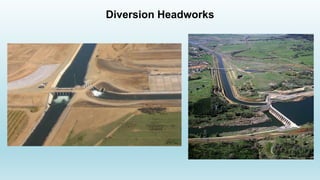 Diversion Headworks
 