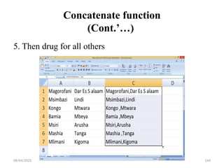 08/04/2025 144
Concatenate function
(Cont.’…)
5. Then drug for all others
 