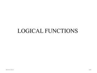 08/04/2025 160
LOGICAL FUNCTIONS
 
