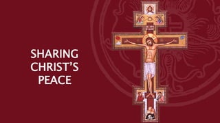 SHARING
CHRIST’S
PEACE
 