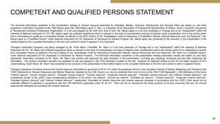 26
The technical information contained in this presentation relating to mineral resource estimates for Sabodala, Masato, Golouma, Kerekounda, and Somigol Other are based on, and fairly
represents, information compiled by Ms. Patti Nakai-Lajoie. Ms. Patti Nakai-Lajoie, P. Geo., is a Member of the Association of Professional Geoscientists of Ontario, which is currently included as
a "Recognized Overseas Professional Organization" in a list promulgated by the ASX from time to time. Ms. Nakai-Lajoie is a full time employee of Teranga and is not "independent" within the
meaning of National Instrument 43-101. Ms. Nakai-Lajoie has sufficient experience which is relevant to the style of mineralization and type of deposit under consideration and to the activity which
she is undertaking to qualify as a Competent Person as defined in the 2012 Edition of the "Australasian Code for Reporting of Exploration Results, Mineral Resources and Ore Reserves". Ms.
Nakai-Lajoie is a "Qualified Person" under National Instrument 43-101 Standards of Disclosure for Mineral Projects. Ms. Nakai-Lajoie has consented to the inclusion in this presentation of the
matters based on her compiled information in the form and context in which it appears in this document.
Teranga’s exploration programs are being managed by Mr. Peter Mann, FAusIMM. Mr. Mann is a full time employee of Teranga and is not "independent" within the meaning of National
Instrument 43-101. Mr. Mann has sufficient experience which is relevant to the style of mineralization and type of deposit under consideration and to the activity which he is undertaking to qualify
as a Competent Person as defined in the 2012 Edition of the "Australasian Code for Reporting of Exploration Results, Mineral Resources and Ore Reserves". Mr. Mann is a "Qualified Person"
under National Instrument 43-101 Standards of Disclosure for Mineral Projects. The technical information contained in this presentation relating exploration results are based on, and fairly
represents, information compiled by Mr. Mann. Mr. Mann has verified and approved the data disclosed in this presentation, including any sampling, analytical and test data underlying the
information. The reverse circulation samples are prepared at site and assayed in the SGS laboratory located at the site. Analysis for diamond drilling is sent for fire assay analysis at ALS
Johannesburg, South Africa. Mr. Mann has consented to the inclusion in this presentation of the matters based on his compiled information in the form and context in which it appears herein.
Teranga's disclosure of mineral reserve and mineral resource information is governed by NI 43-101 under the guidelines set out in the Canadian Institute of Mining, Metallurgy and Petroleum (the
"CIM") Standards on Mineral Resources and Mineral Reserves, adopted by the CIM Council, as may be amended from time to time by the CIM ("CIM Standards"). CIM definitions of the terms
"mineral reserve", "proven mineral reserve", "probable mineral reserve", "mineral resource", "measured mineral resource", "indicated mineral resource" and "inferred mineral resource", are
substantially similar to the JORC Code corresponding definitions of the terms "ore reserve", "proved ore reserve", "probable ore reserve", "mineral resource", "measured mineral resource",
"indicated mineral resource" and "inferred mineral resource", respectively. Estimates of mineral resources and mineral reserves prepared in accordance with the JORC Code would not be
materially different if prepared in accordance with the CIM definitions applicable under NI 43-101. There can be no assurance that those portions of mineral resources that are not mineral
reserves will ultimately be converted into mineral reserves.
COMPETENT AND QUALIFIED PERSONS STATEMENT
 