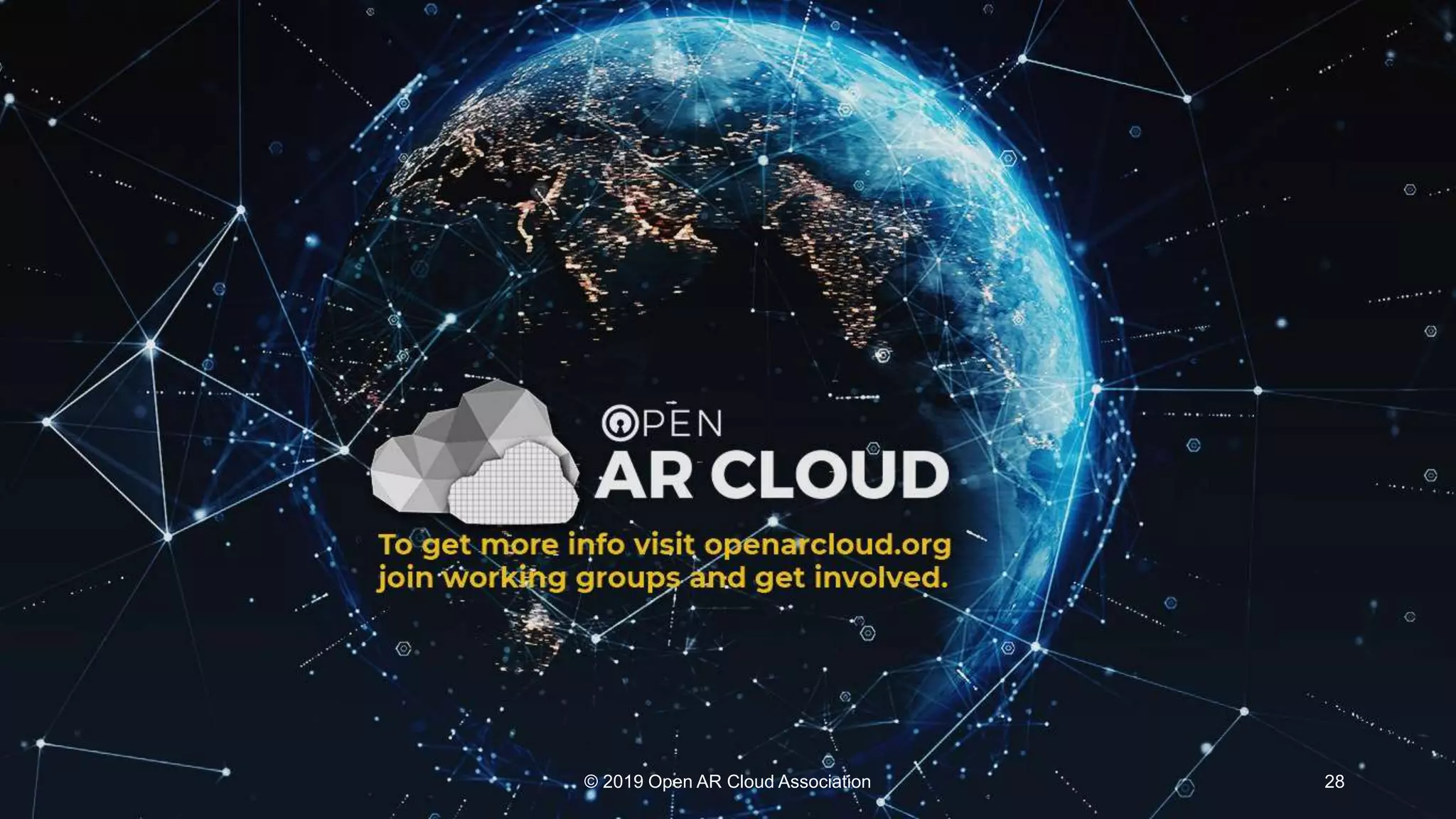 © 2019 Open AR Cloud Association 28
 
