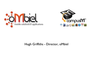 Hugh Griffiths - Director, oMbiel mobile solutions & applications 