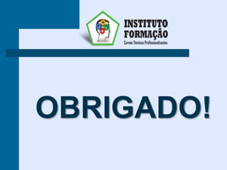 OBRIGADO!
 