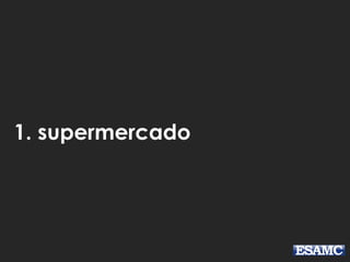 1. supermercado