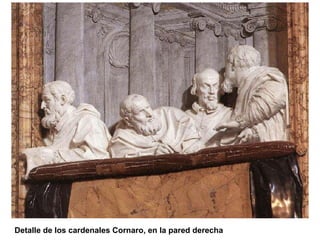 Detalle de los cardenales Cornaro, en la pared derecha 