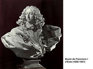 Busto de Francisco I d’Este  (1650-1651) 