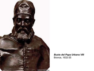 Busto del Papa Urbano VIII Bronce, 1632-35 