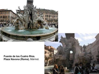 Fuente de los Cuatro Ríos. Plaza Navona (Roma).  Mármol.  