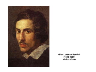 Gian Lorenzo Bernini  (1598-1680) Autorretrato 