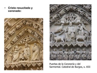 Cristo resucitado y coronado: Puertas de la Coronería y del Sarmental. Catedral de Burgos, s. XIII 