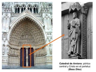 Catedral de Amiens : pórtico central y Cristo en el parteluz ( Beau Dieu ) 