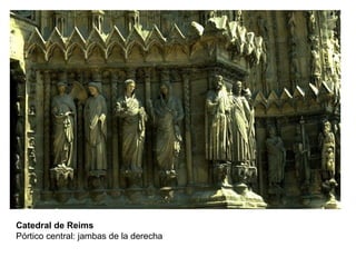 Catedral de Reims Pórtico central: jambas de la derecha 