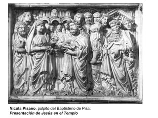 Nicola Pisano , púlpito del Baptisterio de Pisa:  Presentación de Jesús en el Templo 