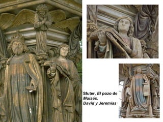 Sluter,  El pozo  de  Moisés. David y Jeremías 