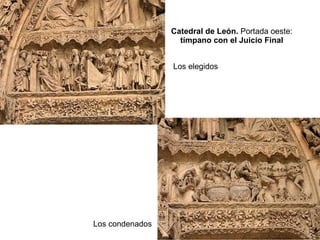 Catedral de León.  Portada oeste:  tímpano con el Juicio Final Los elegidos Los condenados 