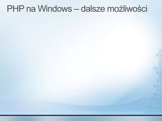 Artur ?arski, PHP na Windows