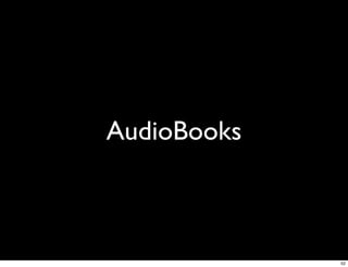 AudioBooks



             52
 