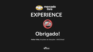 Obrigado!
Heitor Vital, Arquiteto de Soluções - AWS Brasil
 