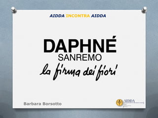Barbara Borsotto
AIDDA INCONTRA AIDDA
 