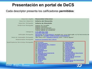 Presentación en portal de DeCS
Cada descriptor presenta los calificadores permitidos:
 