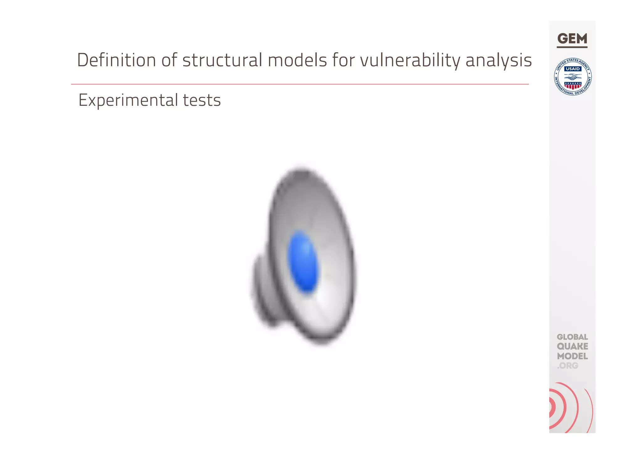 Definition of structural models for vulnerability analysis
Experimental tests
 