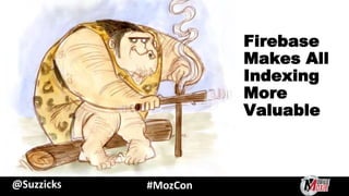 Indexing on Fire: Google Firebase Native & Web App Indexing - MozCon 2016