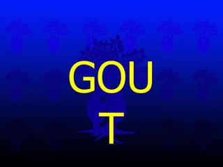 GOUT 