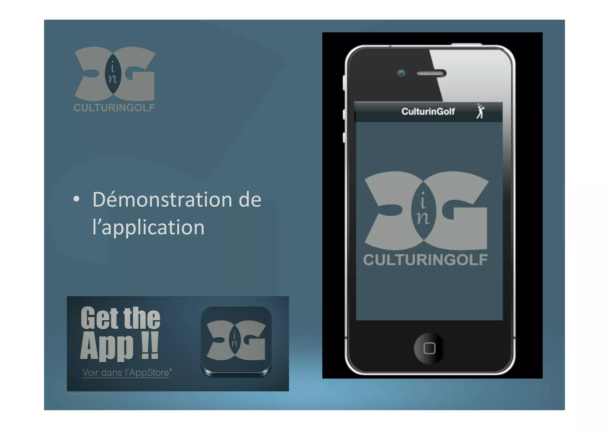 • Démonstration de
l’application
*
dans quelques mois.. ou pas*
