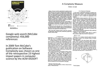 Google web search (McCabe
complexity): 456,000
references
In 2009 Tom McCabe’s
publication on Software
Complexity was chos...