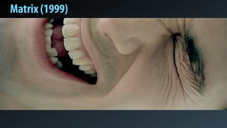 33
Matrix (1999)
 