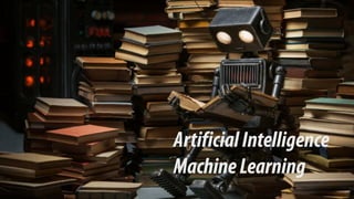 6
ArtificialIntelligence
MachineLearning
 