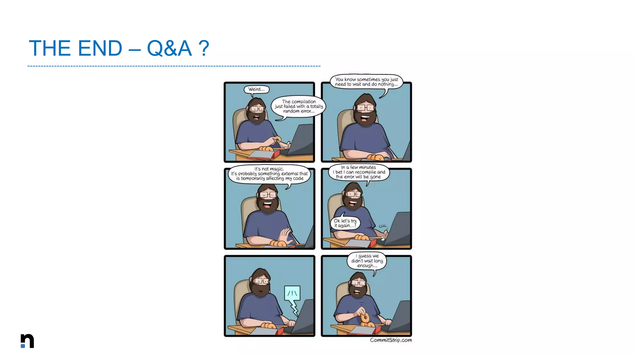 THE END – Q&A ?
 