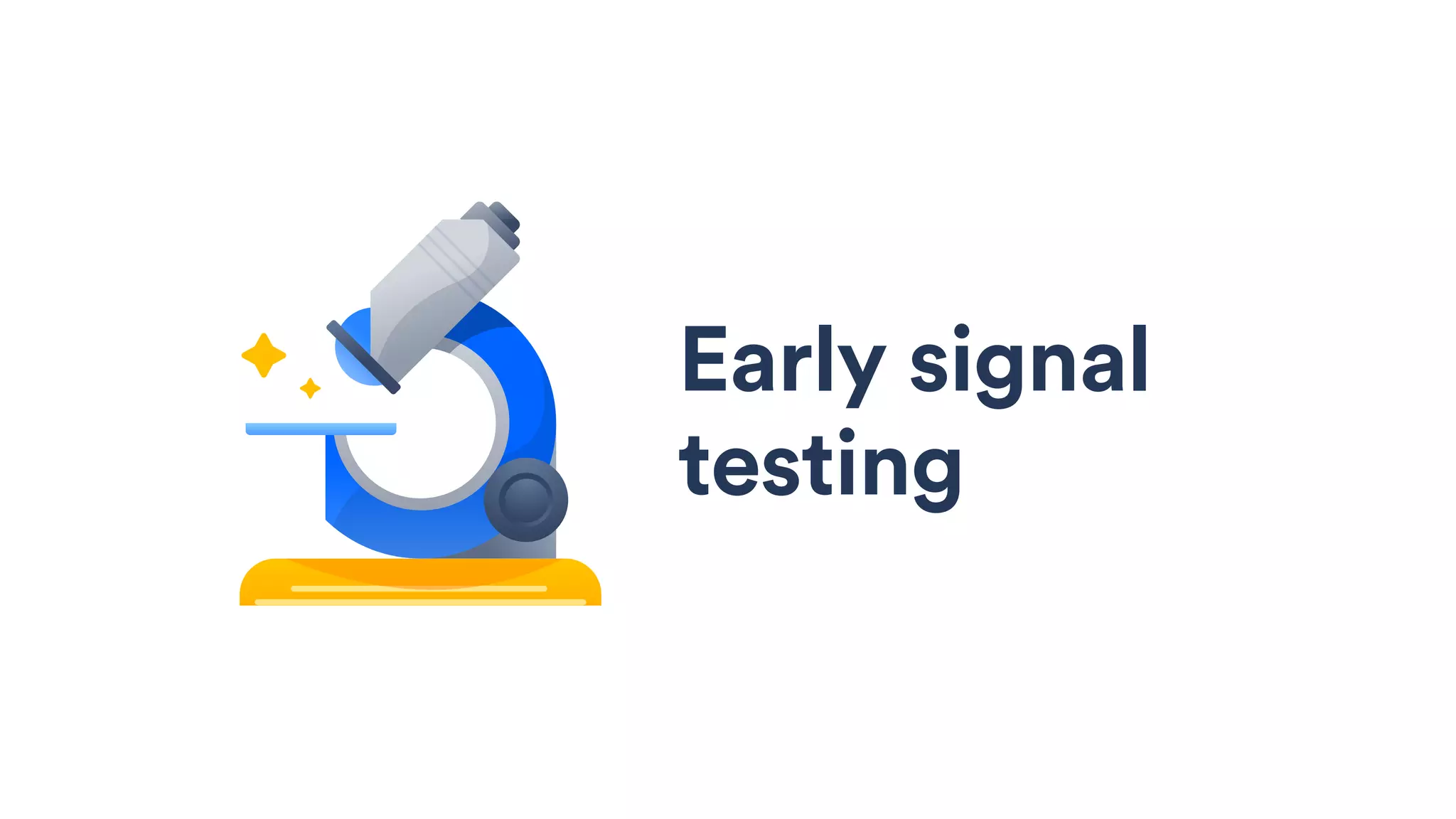 Early signal
testing
 