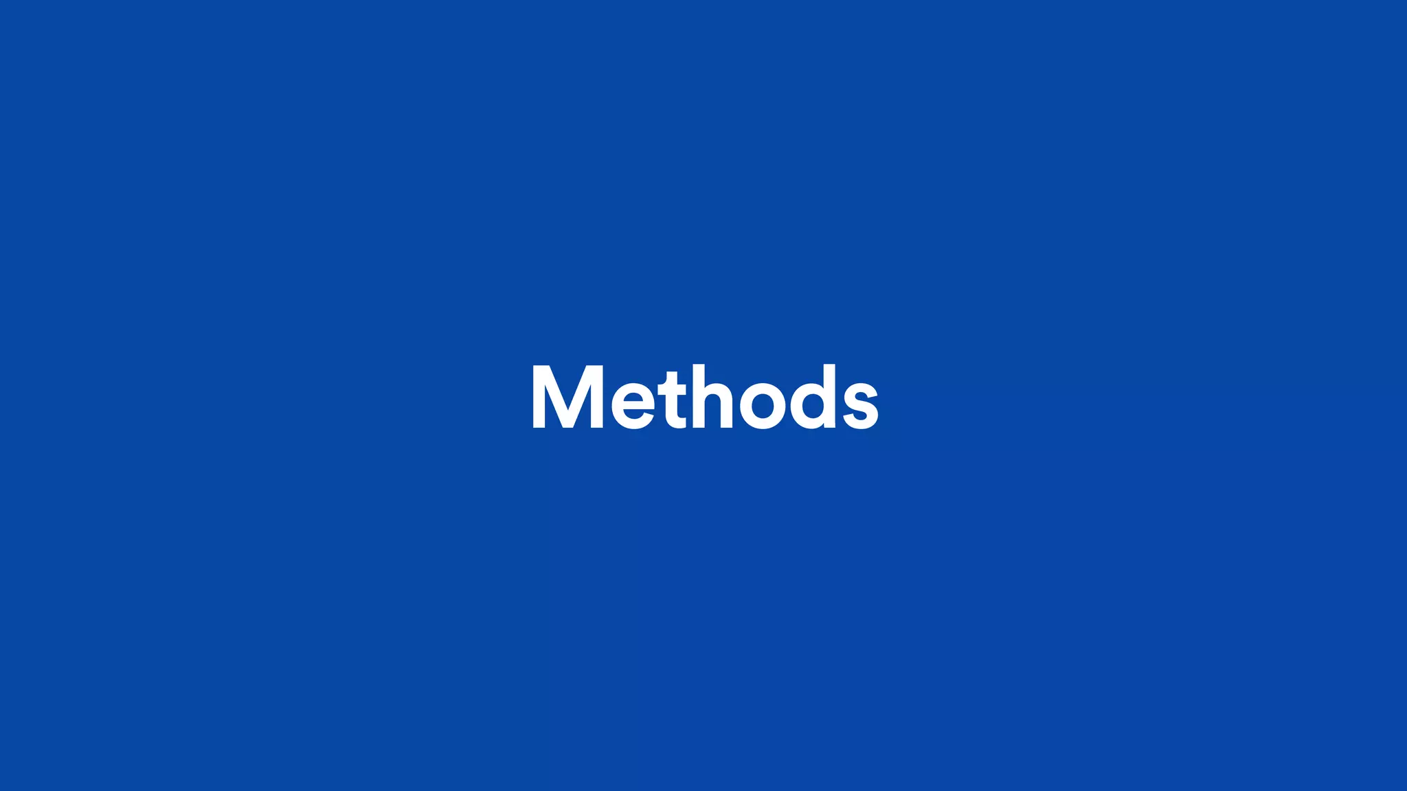 Methods
 