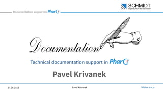 Pavel Krivanek
Technical documentation support in
 