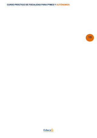 CURSO PRÁCTICO DE FISCALIDAD PARA PYMES Y AUTÓNOMOS 
19 
 