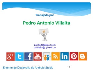Entorno de Desarrollo Android Studio
Diseño y Desarrollo De App Para Móviles
 Fundamentos de una App
 Componentes de una App
 Recursos de una App
 ¿El Archivo AndroidManifest.xml?
 Entorno Android Studio, Árbol del Proyecto
======================================
 ¿Archivo strings.xml?
 ¿Carpeta layout?
 Carpeta drawable en Android Studio
 La clase R.java
 Carpeta java de un proyecto en Android Studio
Contenido
 