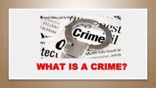 32
WHAT IS A CRIME?
Source: https://bit.ly/2IHItLj
 