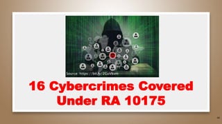 40
16 Cybercrimes Covered
Under RA 10175
Source: https://bit.ly/2GuVkvm
 
