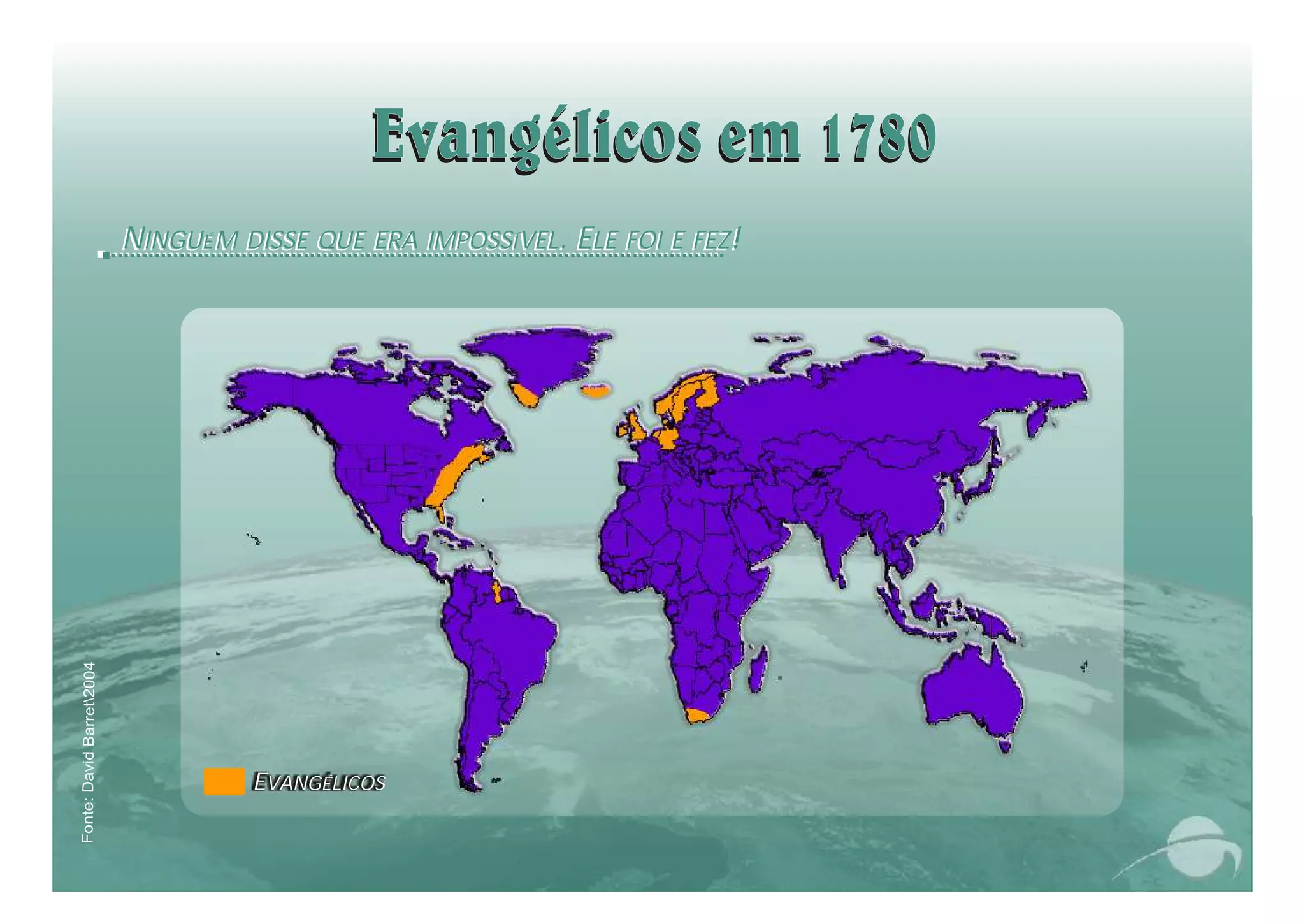 NINGUÉM DISSE QUE ERA IMPOSSÍVEL. ELE FOI E FEZ!NINGUÉM DISSE QUE ERA IMPOSSÍVEL. ELE FOI E FEZ!
Fonte:DavidBarret2004
EVANGÉLICOS