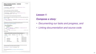 17
Lesson 1:
Compose a story:
• Documenting our tasks and progress, and
• Linking documentation and source code
 