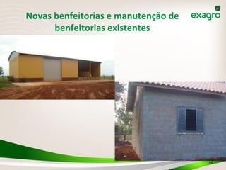 Novas	
  benfeitorias	
  e	
  manutenção	
  de	
  
benfeitorias	
  existentes	
  
44	
  
 