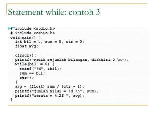 Statement while: contoh 3
 