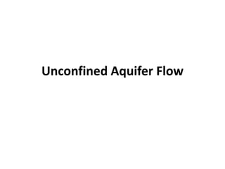Unconfined Aquifer Flow
 