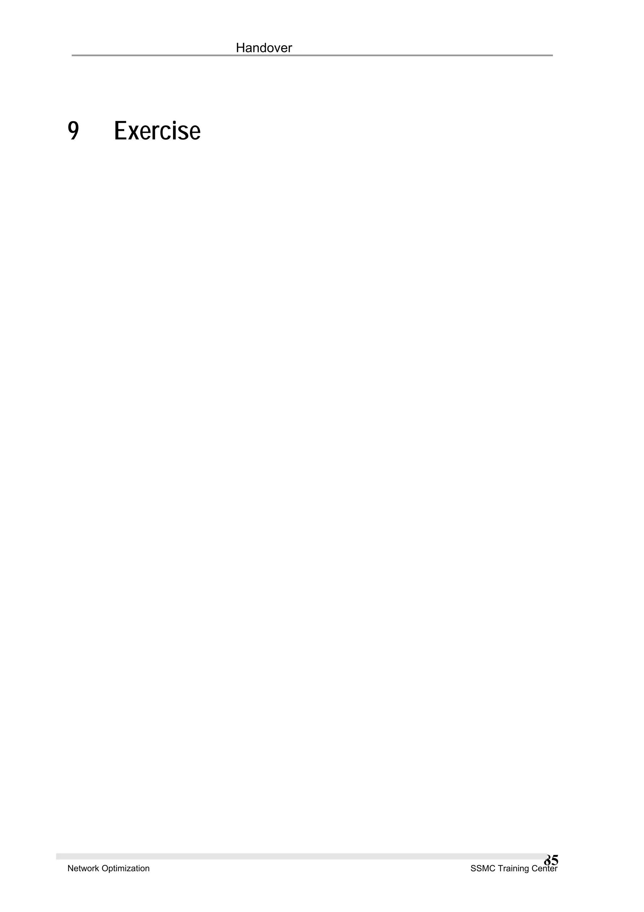 Handover
9 Exercise
Network Optimization SSMC Training Center
85
 