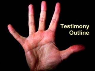 Testimony Outline 